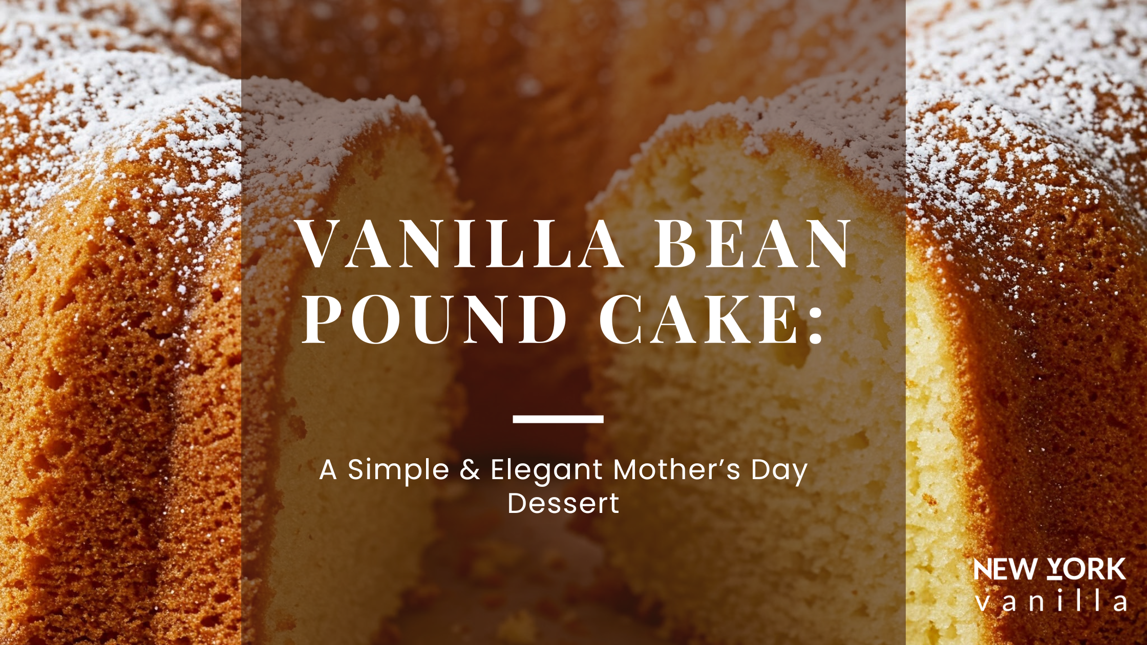 vanilla bean pound cake for mothers day