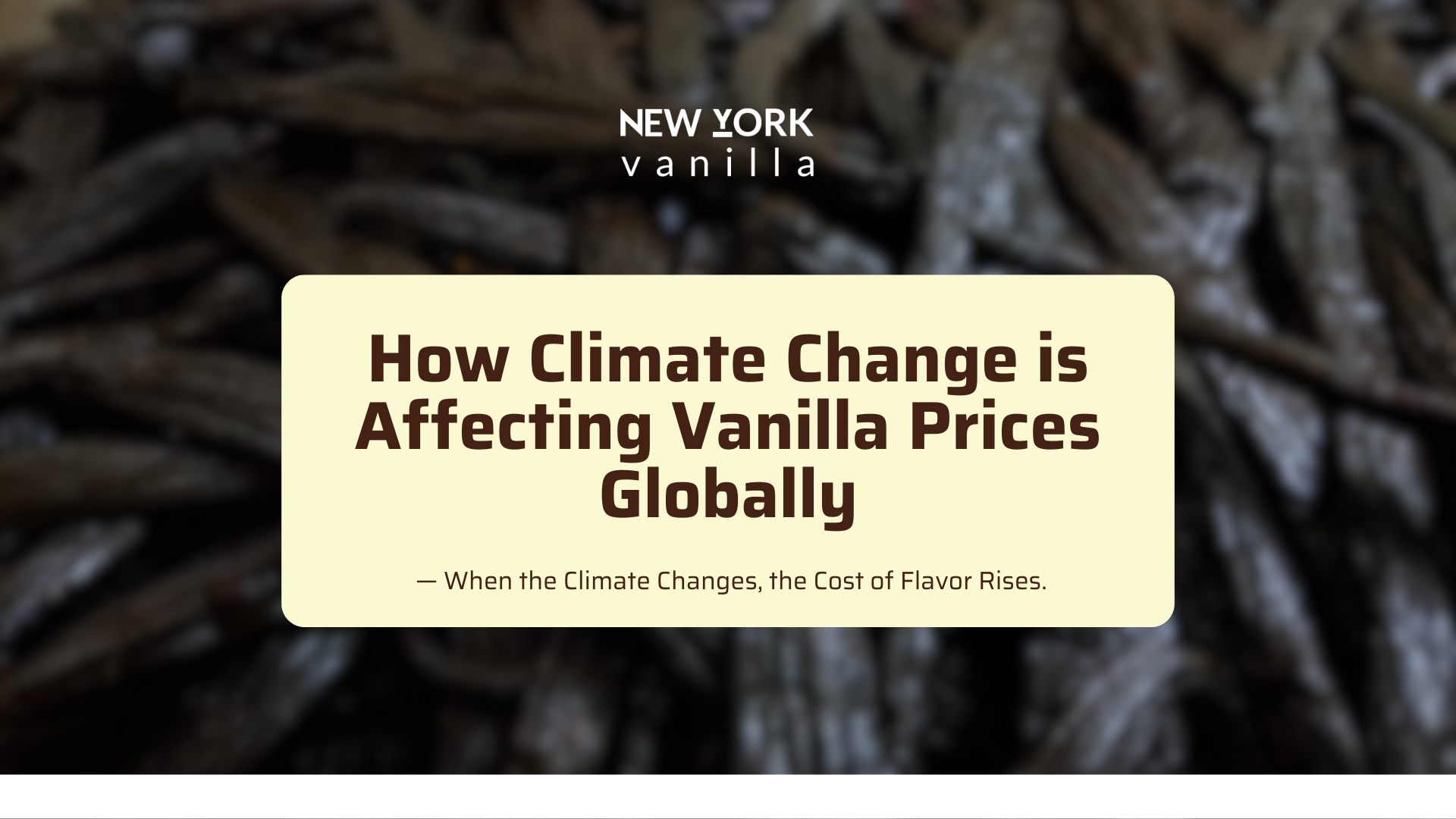 Climate change impact on vanilla beans prices global supply New York Vanilla