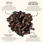 Length 1-3cm
Skip the hassle! Our pre-cut vanilla beans make it easy to infuse your recipes with rich, sweet aroma and flavor. enjoy premium tast without the work.

Save money & Make Home Made Vanilla Effortessly. 
These Grade B Vanilla beans are conditionad to maintain a moisture content below 20%, ideal fior making high-quality vanilla extract.

Vacuum sealed for freshness
Vacuum-sealed for maximum freshness and pre-cut for your convenience.
Ready to be shipped to your kitchen making premium flavor easy.