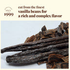 SINCE 1999 : cut from the finest vanilla beans for a rich and complex flavour. 